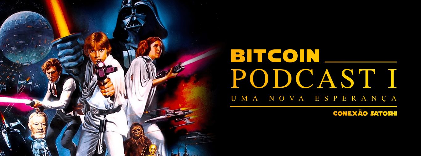 Conexão Satoshi #01 – Bitcoin: Uma nova esperança