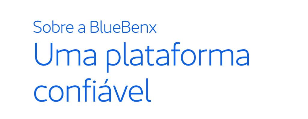 Texto no site da empresa: "Sobre a BlueBenx - Uma plataforma confiável".
