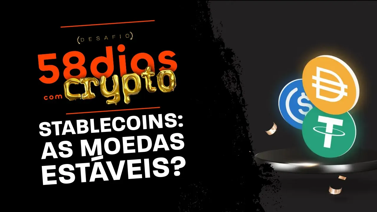 Stablecoins: As moedas estáveis? | Dia 15 – Desafio 58 dias com crypto