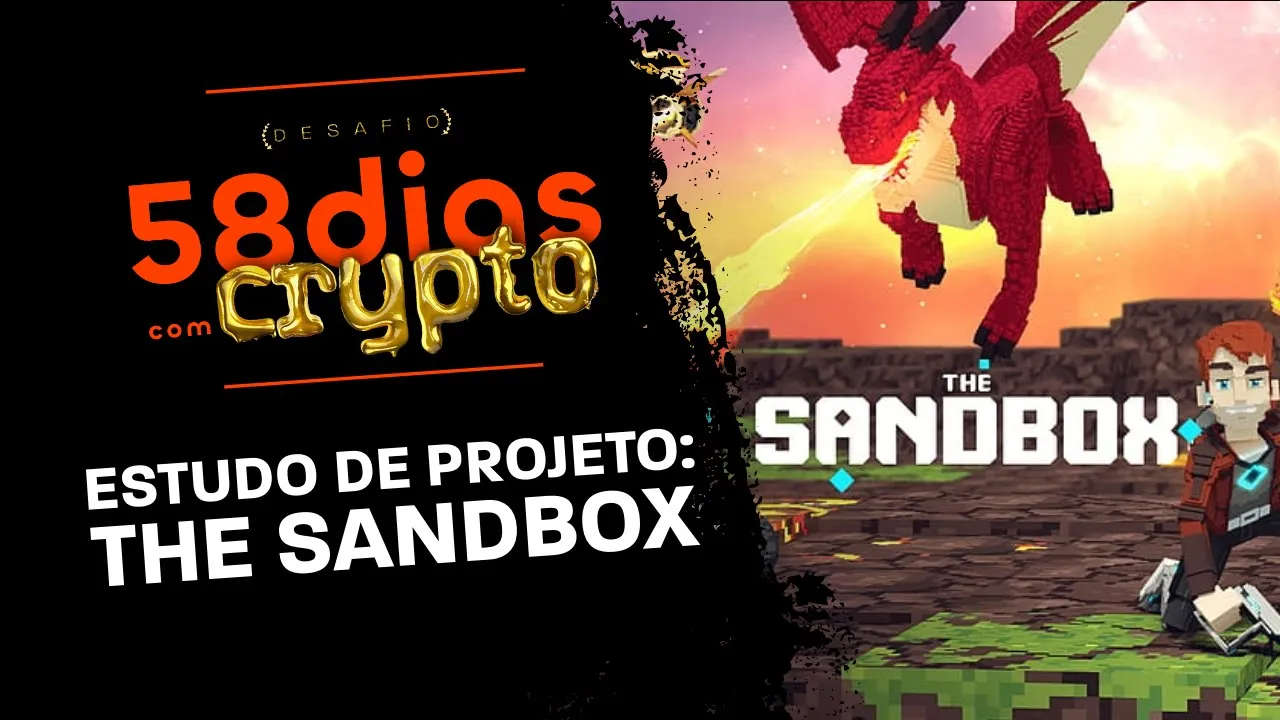Estudo de caso projeto: The SandBox | Dia 23 – Desafio 58 dias com crypto